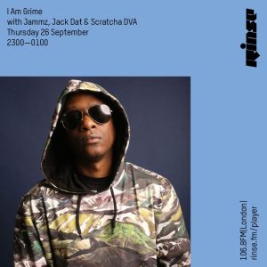 I Am Grime with Jammz, Jack Dat & Scratcha DVA - 26 September 2019