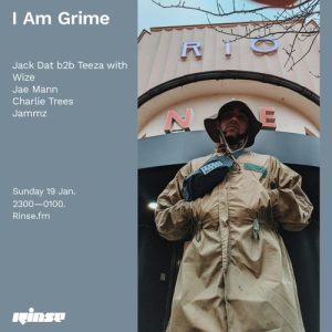 I Am Grime: Jack Dat b2b Teeza with Jammz, Wize, Jae Mann, Charlie Trees - 19 January 2020