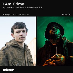 I Am Grime with Jammz, Jack Dat & Antconstantino - 21 June 2020