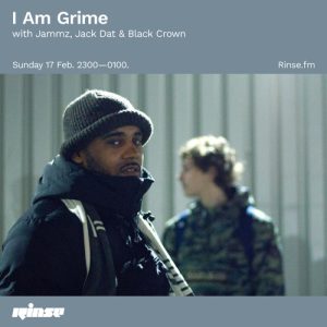 I Am Grime with Jammz, Jack Dat & Black Crown - 16 February 2020