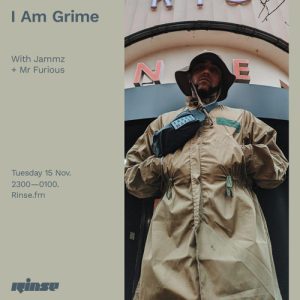 I Am Grime with Jammz + Mr Furious - 15 November 2020