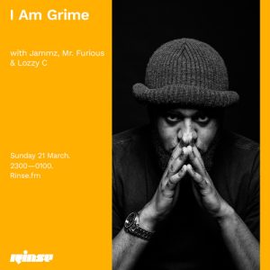 I Am Grime with Jammz, Mr. Furious & Lozzy C - 21 March 2021