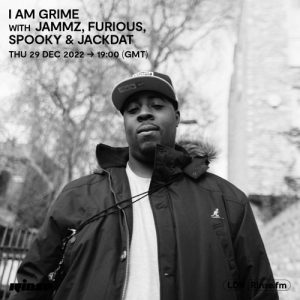 I Am Grime with Jammz, Spooky, Furious & Jack Dat - 29 December 2022