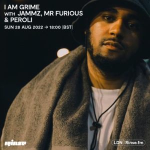 I Am Grime with Jammz, Mr Furious & Peroli - 28 August 2022