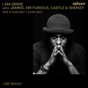 I Am Grime with Jammz, Mr Furious, CA$TLE & Shemzy - 15 August 2021