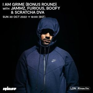 I Am Grime with Jammz, Furious, Boofy & Scratcha DVA - 30 October 2022