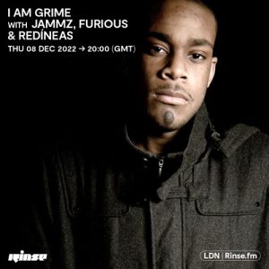 I Am Grime with Jammz, Furious & Redíneas - 08 December 2022